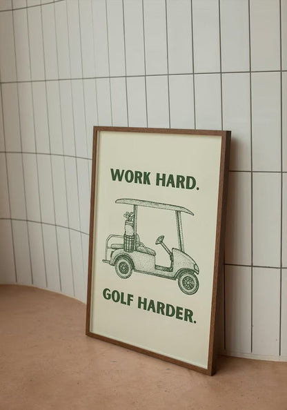 Work Hard, Golf Harder.